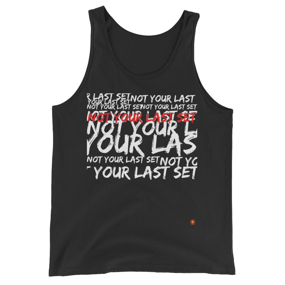 Not Your Last Set gym motivation Unisex Tank Top