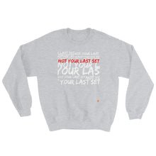 Load image into Gallery viewer, Not your last set warmup Sweatshirt